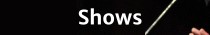 Shows